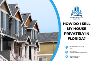 How do I sell my house privately in Florida